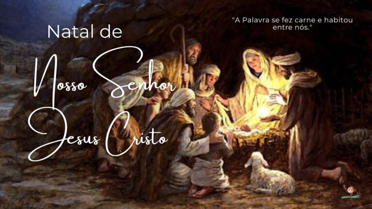 Solenidade do Natal do Senhor – “Nasceu-nos hoje um Salvador que é o Cristo Senhor!”