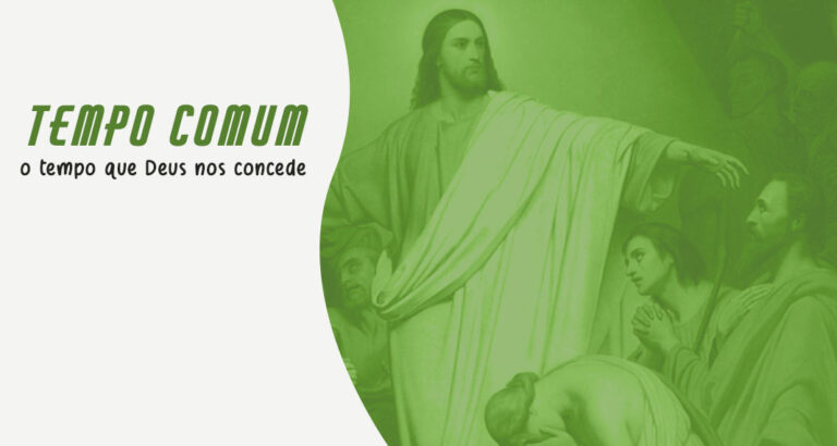 Tempo Comum: o tempo que Deus nos concede