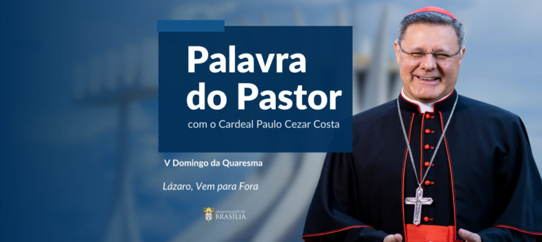 Palavra do Pastor com o Cardeal Paulo Cezar Costa