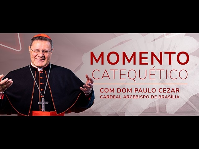 Momento Catequético com Dom Paulo Cezar Costa